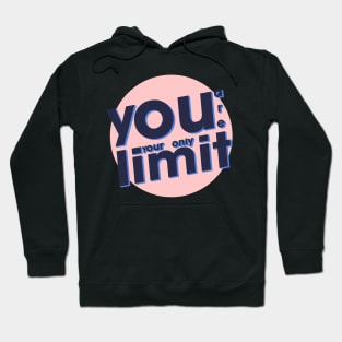 you are your only limit Hoodie